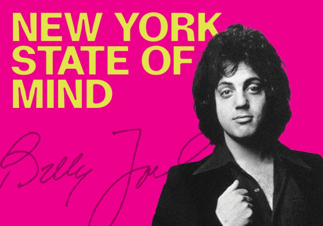 Black-and-white photograph of Billy Joel against a pink background. "New York State of Mind" is written in green text.