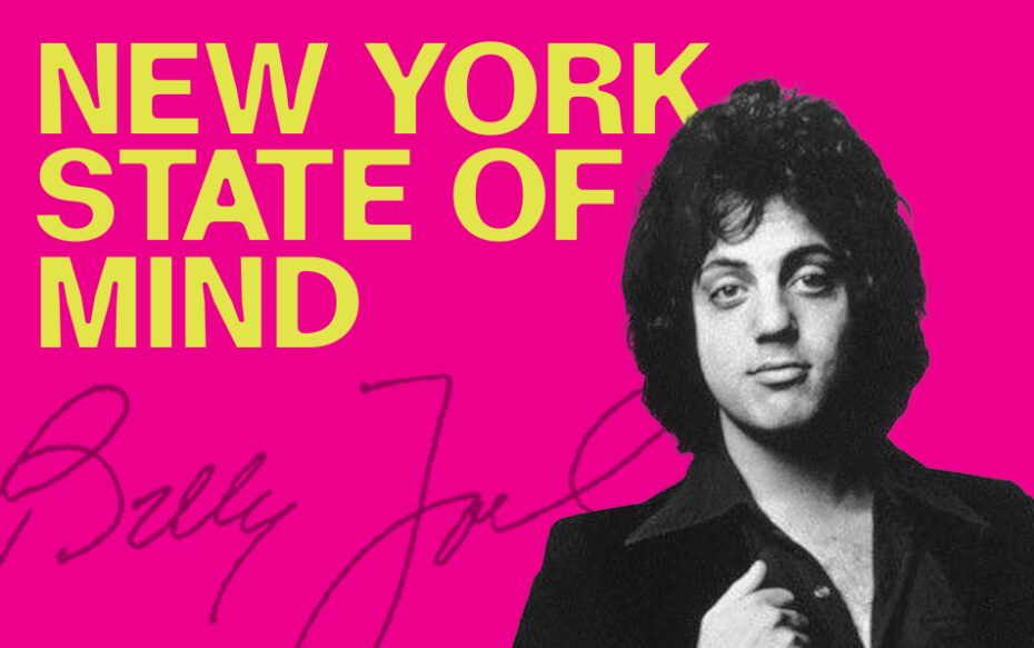 Black-and-white photograph of Billy Joel against a pink background. "New York State of Mind" is written in green text.