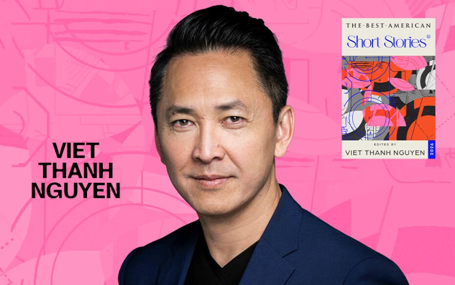 Against a pink background: a headshot of Viet Thanh Nguyen. The author's name appears in black text on the left of the image, and the cover of The Best American Short Stories 2026 appears in the upper right.
