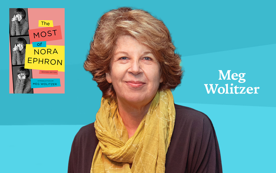 Against a light blue background: a headshot of Meg Wolitzer. The author's name appears in white text on the right side of the image, and the cover of The Most of Nora Ephron appears in the upper left.