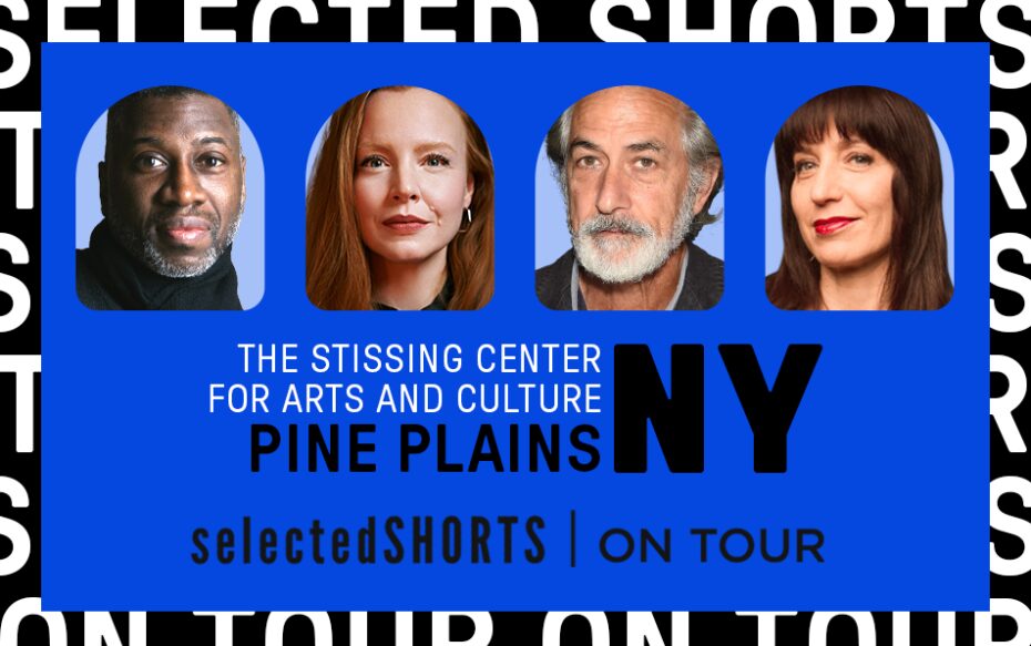 Against a dark blue background: headshots of Teagle F. Bougere, Lauren Ambrose, David Strathairn, and Ophira Eisenberg. Bottom text, below the headshots: The Stissing Center for Arts and Culture, Pine Plains, NY. Selected Shorts on Tour.