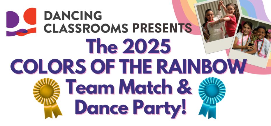 Title poster for Dancing Classrooms Colors of the Rainbow TeamMatch. The title appears in purple text surrounded by ribbons and polaroids of student dancers