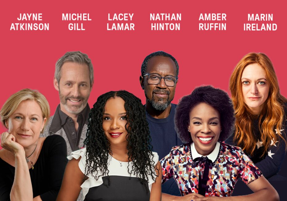 Against a pink background: headshots of Jayne Atkinson, Michel Gill, Lacey Lamar, Nathan Hinton, Amber Ruffin, and Marin Ireland. The artists' names appear in white text above their headshots.