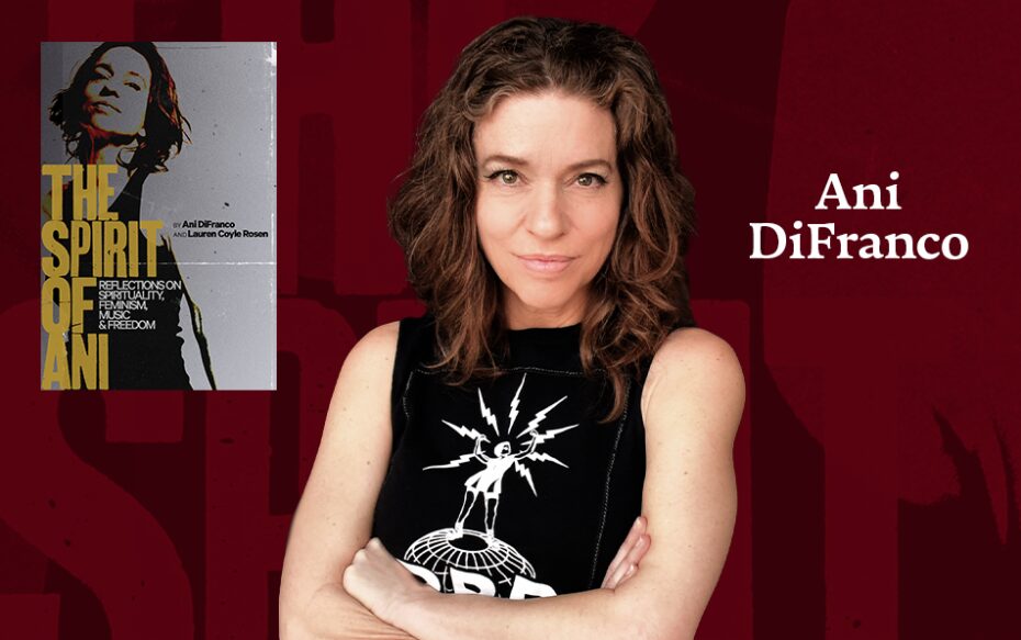 Against a dark red background: a headshot of Ani DiFranco. The cover of her book, The Spirit of Ani, appears in the upper left, and her name appears in white text on the upper right.