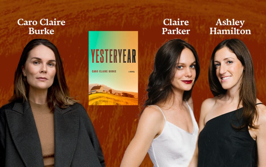 Against a light brown background: headshots of Caro Claire Burke, Claire Parker, and Ashley Hamilton. The cover of Burke's novel Yesteryear appears in the center.