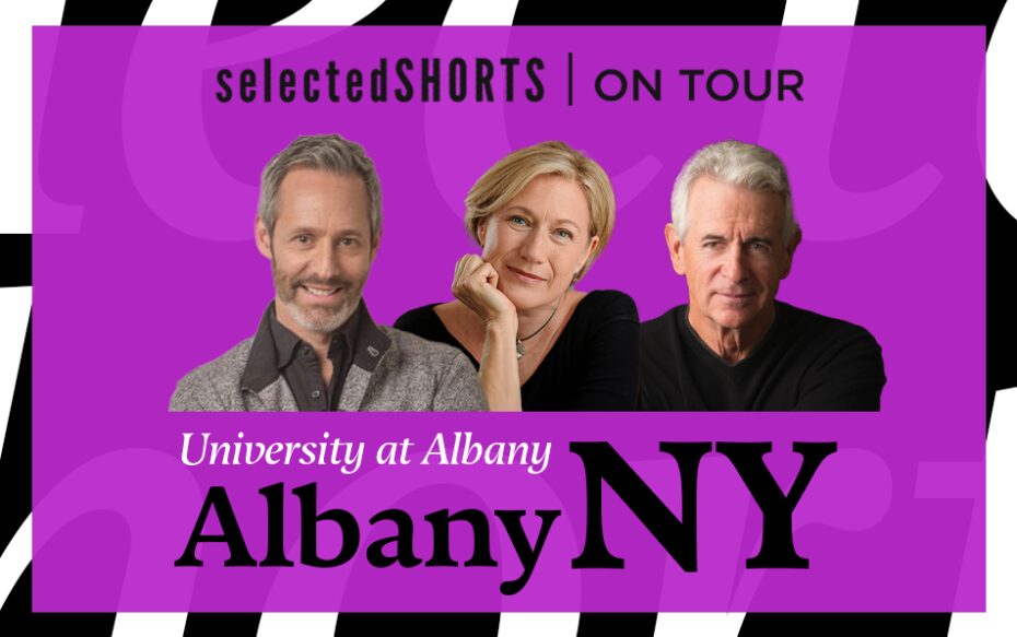 Top text: Selected Shorts on Tour. Bottom text: University at Albany, Albany, NY. Center, against a purple background: headshots of Michel Gill, Jayne Atkinson, and James Naughton.