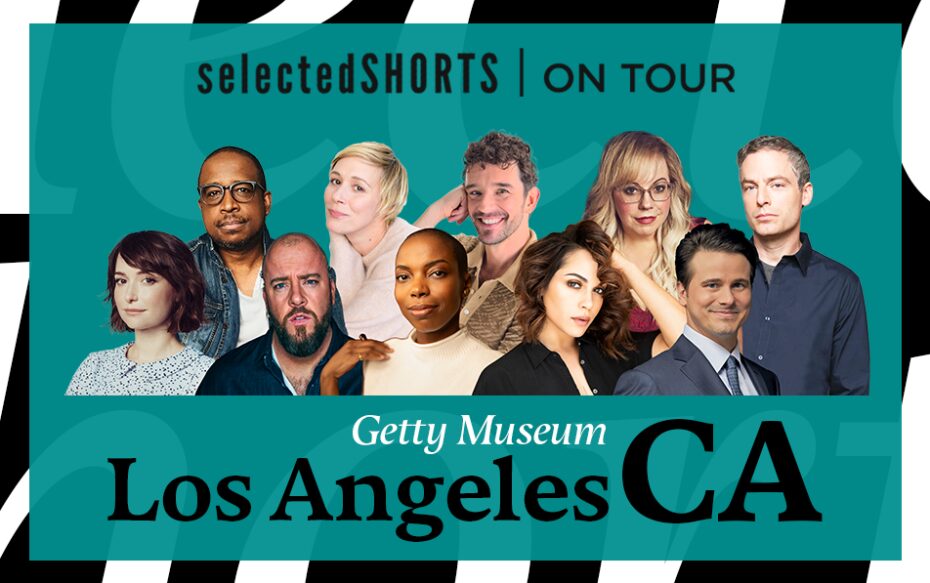 Top text: Selected Shorts on Tour. Bottom text: Getty Museum, Los Angeles, CA. Center, against a teal background: headshots of Keith Powell, Liza Weil, Michael Urie, Kirsten Vangsness, Justin Kirk, Milana Vayntrub, Chris Sullivan, Sasheer Zamata, Monica Raymund, and Jason Ritter.