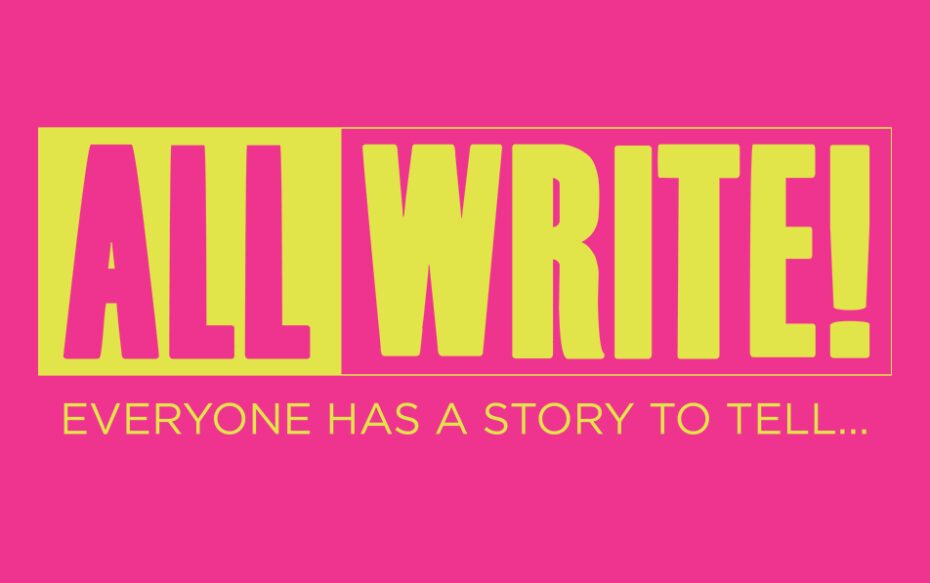 An image with text that says, "All Write! Everyone has a story to tell."