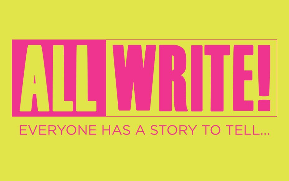 An image with text that says, "All Write! Everyone has a story to tell."