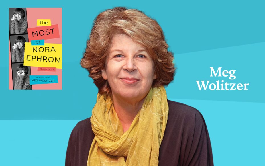 Against a light blue background: a headshot of Meg Wolitzer. The author's name appears in white text on the right side of the image, and the cover of The Most of Nora Ephron appears in the upper left.