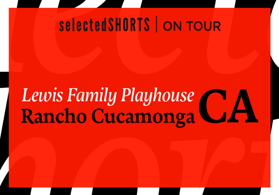 Top text: Selected Shorts on Tour. Center text, in front of a red background: Lewis Family Playhouse, Rancho Cucamonga, CA