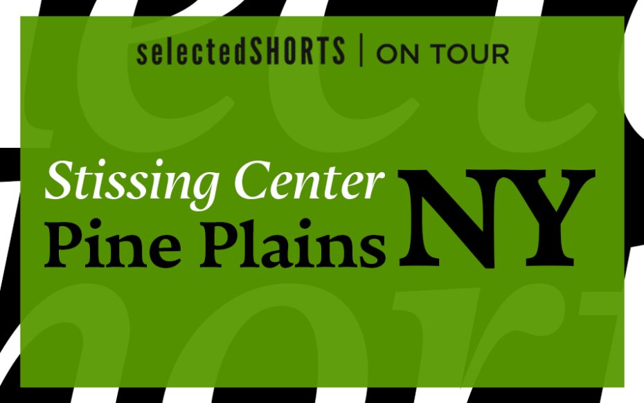 Top text: Selected Shorts on Tour. Center text, against a green background: Stissing Center, Pine Plains, NY