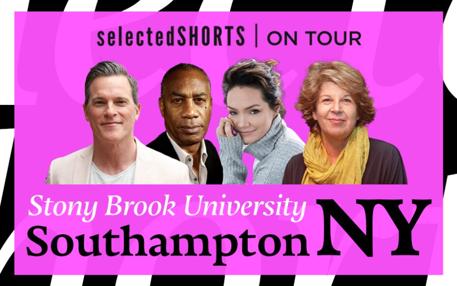 Top text: Selected Shorts on Tour. Bottom text: Stony Brook University, Southampton, NY. Center, against a pink background: headshots of Mike Doyle, Joe Morton, Katrina Lenk, and Meg Wolitzer.