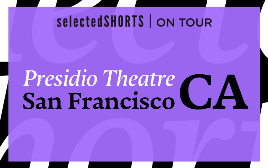 Top text: Selected Shorts on Tour. Center text, against a purple background: Presidio Theatre, San Francisco, CA