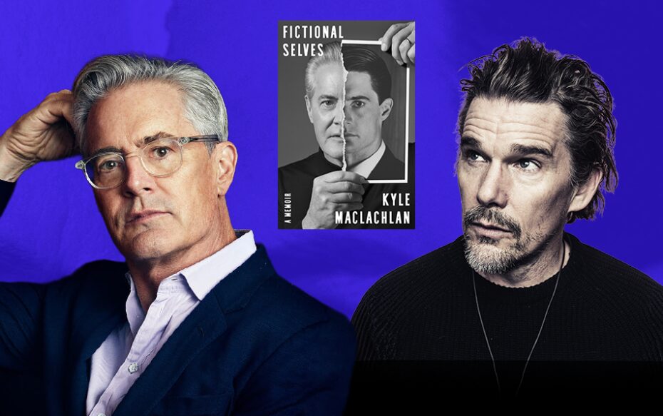 Against a blue background: headshots of Kyle MacLachlan and Ethan Hawke. The cover of MacLachlan's memoir, Fictional Selves, appears in the center of the image.