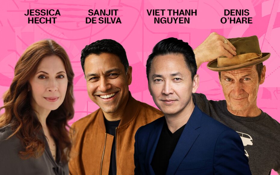 Against a pink background: headshots of Jessica Hecht, Sanjit De Silva, Viet Thanh Nguyen, and Denis O'Hare. The artists' names appear in black text above their headshots.