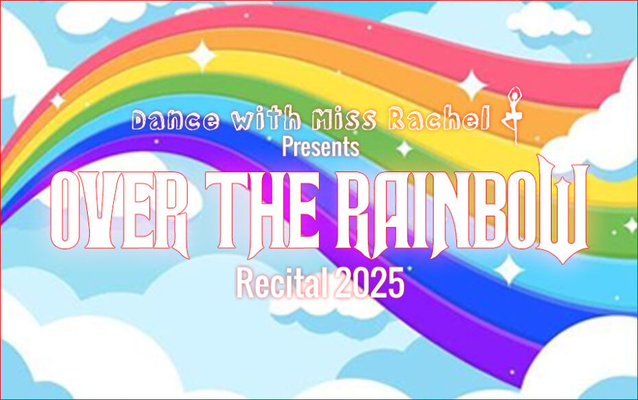 A rainbow runs through the center of a blue, cloudy sky. The Dance With Miss Rachel logo appears top center. The show title Over the Rainbow is in white highlighted text at the center.