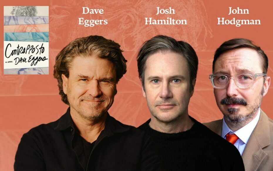 Against a light orange background: headshots of Dave Eggers, Josh Hamilton, and John Hodgman. The cover of Eggers' book Contrapposto appears in the upper left.