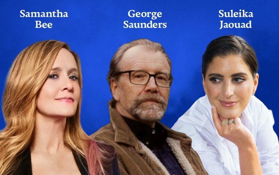 Against a blue background: headshots of Samantha Bee, George Saunders, and Suleika Jaouad. The artists' names appear in white text above their headshots.