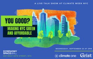 Image for 2p: You Good? Making NYC Green And Affordable; 6p: Rewriting the Climate Story: 10 Years of Solution