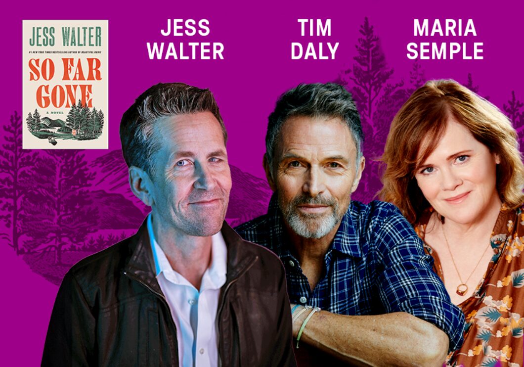 Against a purple background: headshots of Jess Walter, Tim Daly, and Maria Semple. The performer's names appear in white text above their headshots. The cover of Jess Walter's book "So Far Gone" appears on the left side of the image.
