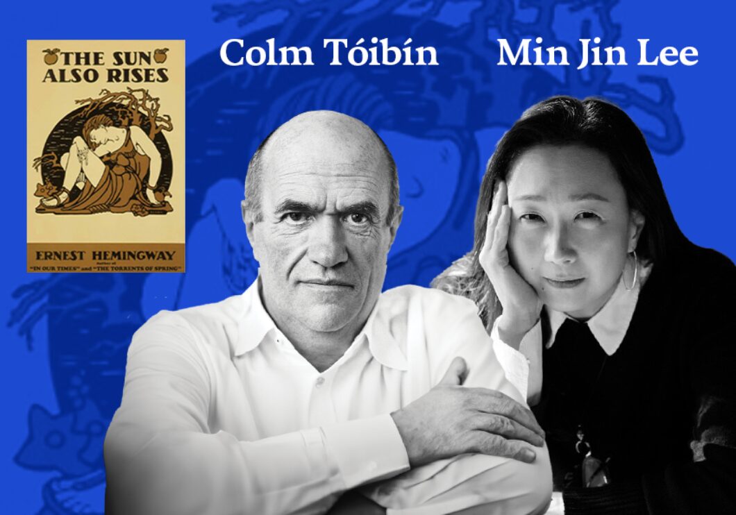 Against a blue background: headshots of Colm Tóibín and Min Jin Lee. The authors' names appear in white text above their headshots. The cover of Ernest Hemingway's The Sun Also Rises appears in the upper left.