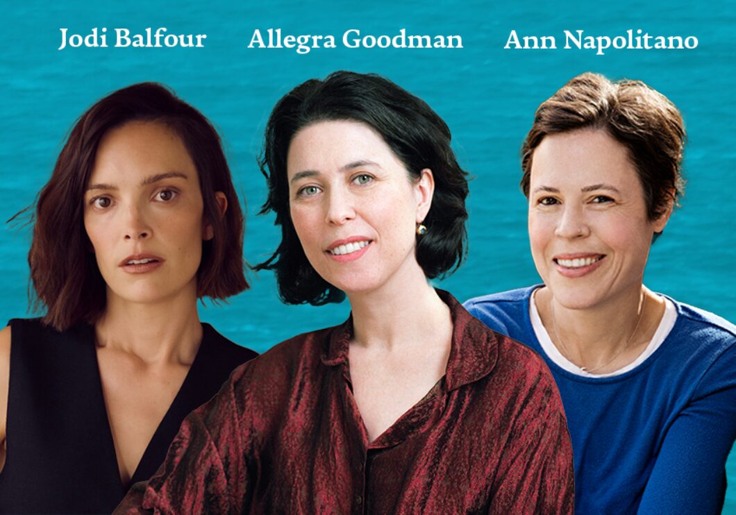 Against a blue-green background: headshots of Jodi Balfour, Allegra Goodman, and Ann Napolitano. The artists' names appear in white text above their headshots.