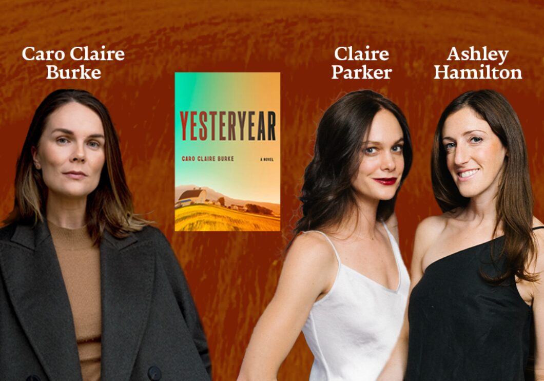 Against a light brown background: headshots of Caro Claire Burke, Claire Parker, and Ashley Hamilton. The cover of Burke's novel Yesteryear appears in the center.