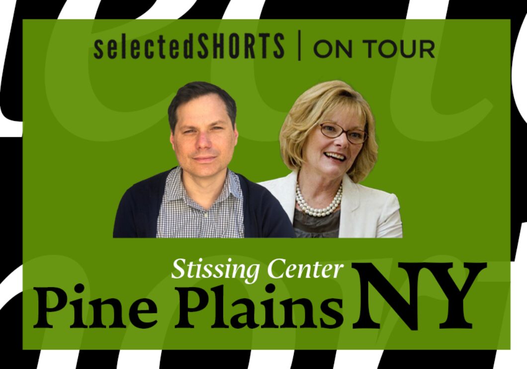 Top text: Selected Shorts on Tour. Bottom text: Stissing Center, Pine Plains, NY. Center, against a light green background: headshots of Michael Ian Black and Jane Curtin.