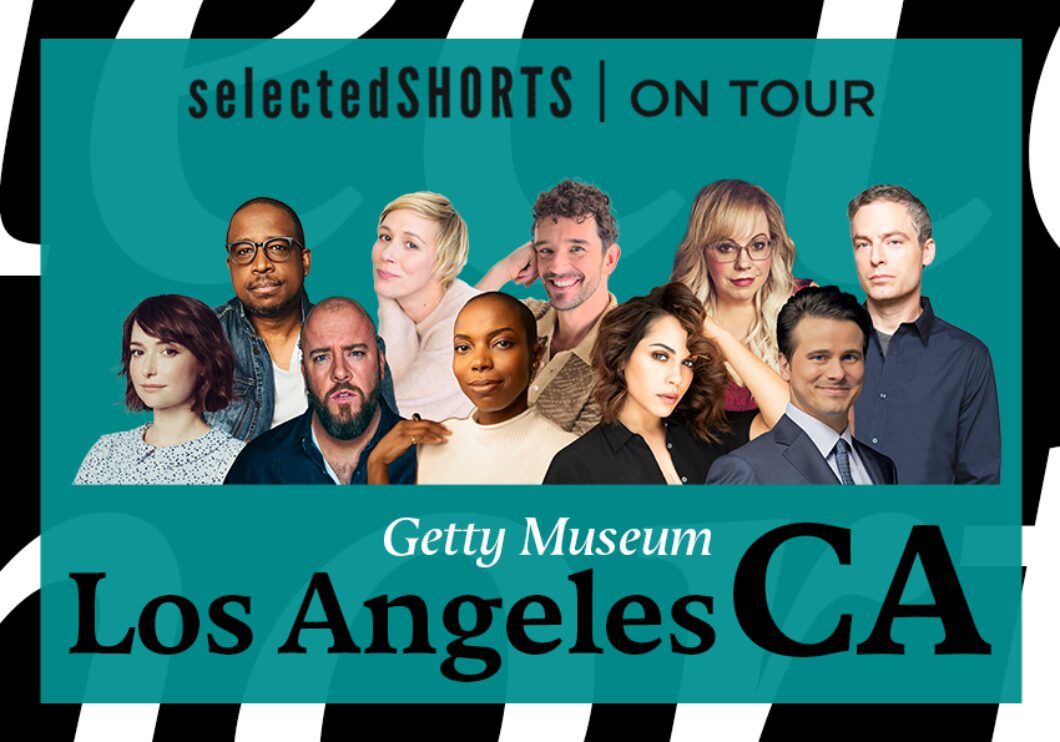 Top text: Selected Shorts on Tour. Bottom text: Getty Museum, Los Angeles, CA. Center, against a teal background: headshots of Keith Powell, Liza Weil, Michael Urie, Kirsten Vangsness, Justin Kirk, Milana Vayntrub, Chris Sullivan, Sasheer Zamata, Monica Raymund, and Jason Ritter.