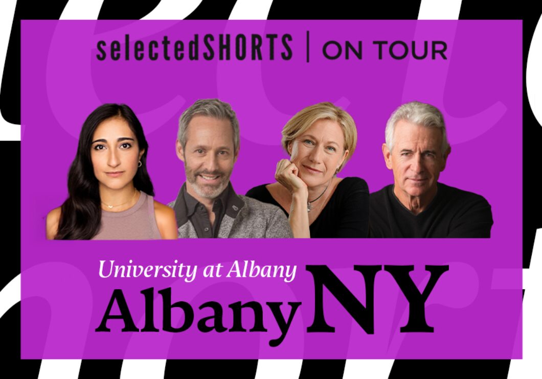 Top text: Selected Shorts on Tour. Bottom text: University at Albany, Albany, NY. Center, against a purple background: headshots of Krystina Alabado, Michel Gill, Jayne Atkinson, and James Naughton.