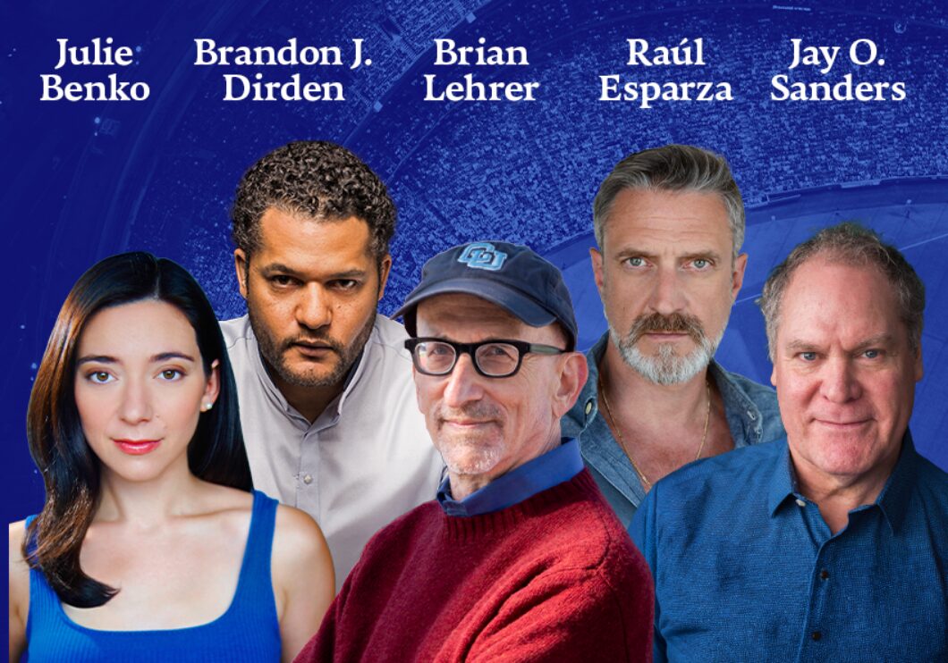 Foreground: headshots of Julie Benko, Brandon J. Dirden, Brian Lehrer, Raúl Esparza, and Jay O. Sanders. The artists' names appear in white text above their headshots. Background: a blue-tinted picture of a baseball diamond from above.