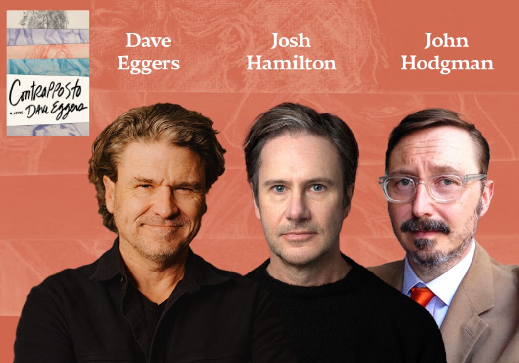 Against a light orange background: headshots of Dave Eggers, Josh Hamilton, and John Hodgman. The cover of Eggers' book Contrapposto appears in the upper left.