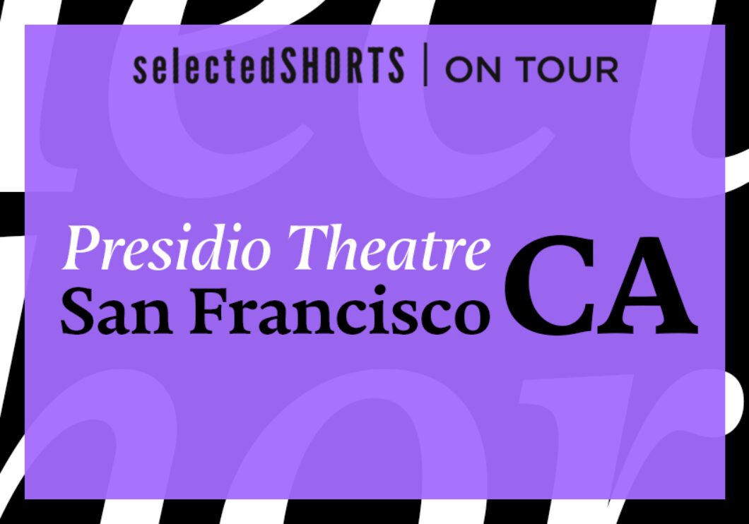Top text: Selected Shorts on Tour. Center text, against a purple background: Presidio Theatre, San Francisco, CA