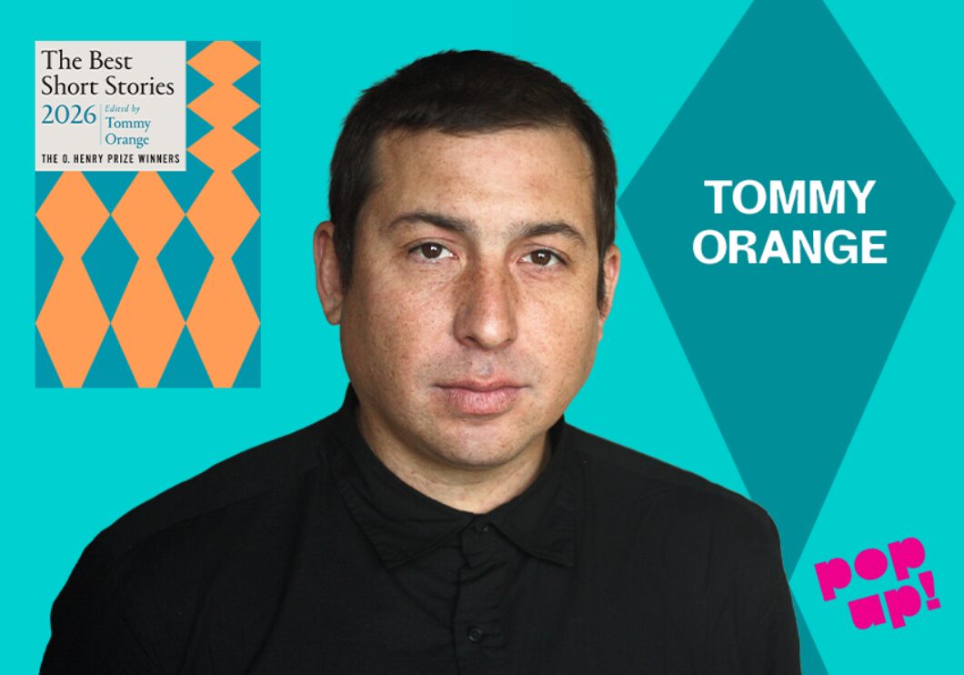 Against a cyan background: a headshot of author Tommy Orange. The cover of The O. Henry Prize Stories 2026 appears in the upper left; the author's name appears in white text in the upper right; and "Pop Up!" appears in pink text in the lower right.