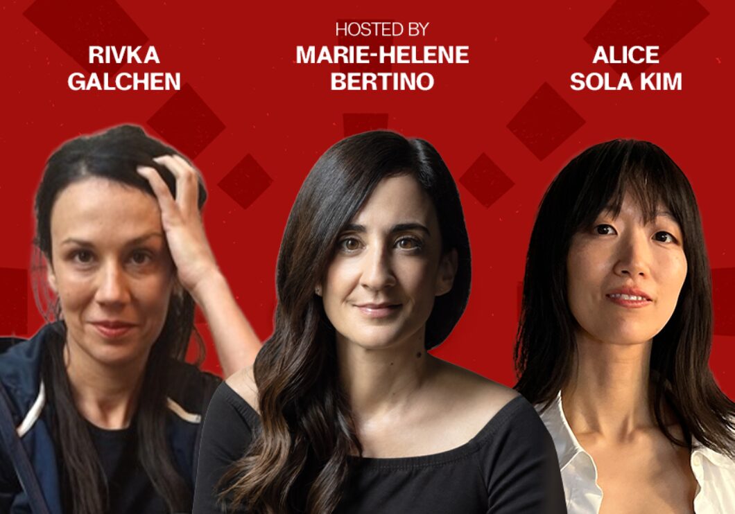 Against a red background: headshots of Rivka Galchen, Marie-Helene Bertino, and Alice Sola Kim. The artists' names appear in white text above their headshots.