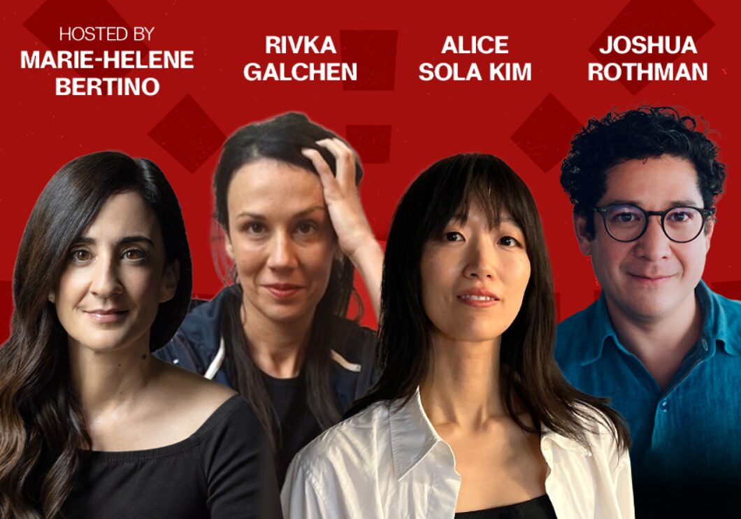 Against a red background: headshots of Marie-Helene Bertino, Rivka Galchen, Alice Sola Kim, and Joshua Rothman. The artists' names appear in white text above their headshots.