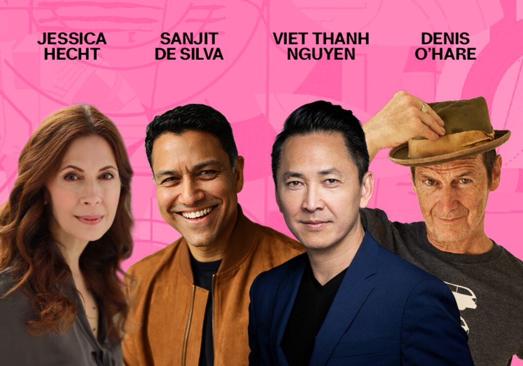 Against a pink background: headshots of Jessica Hecht, Sanjit De Silva, Viet Thanh Nguyen, and Denis O'Hare. The artists' names appear in black text above their headshots.