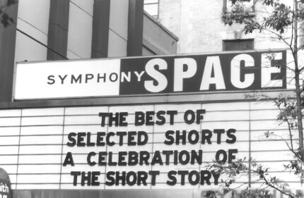 The facade of Symphony Space that says "The Best of Selected Shorts: A Celebration of the Short Story."