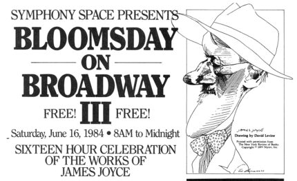 Part of a flyer for Bloomsday, featuring an illustration of James Joyce. There is text that says, "Symphony Space Presents Bloomsday on Broadway III. Free! Saturday, June 16, 1984. 8am to midnight. Sixteen hour celebration of the works of James Joyce."
